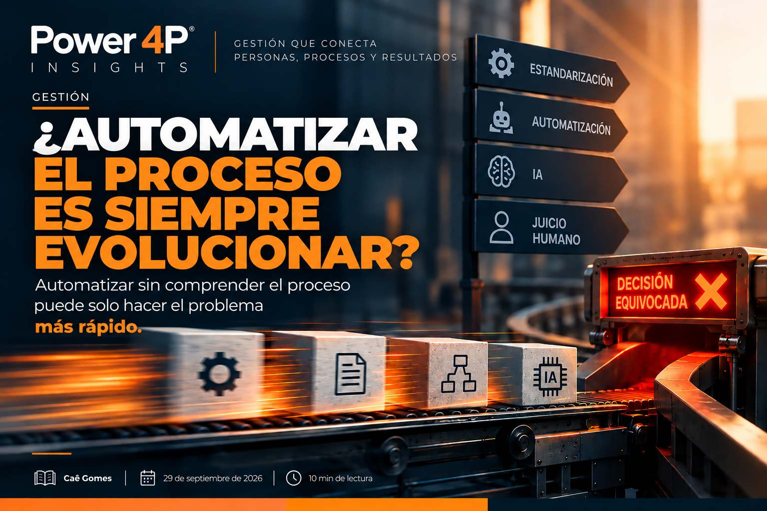 ¿Automatizar el proceso — o automatizar el problema?
