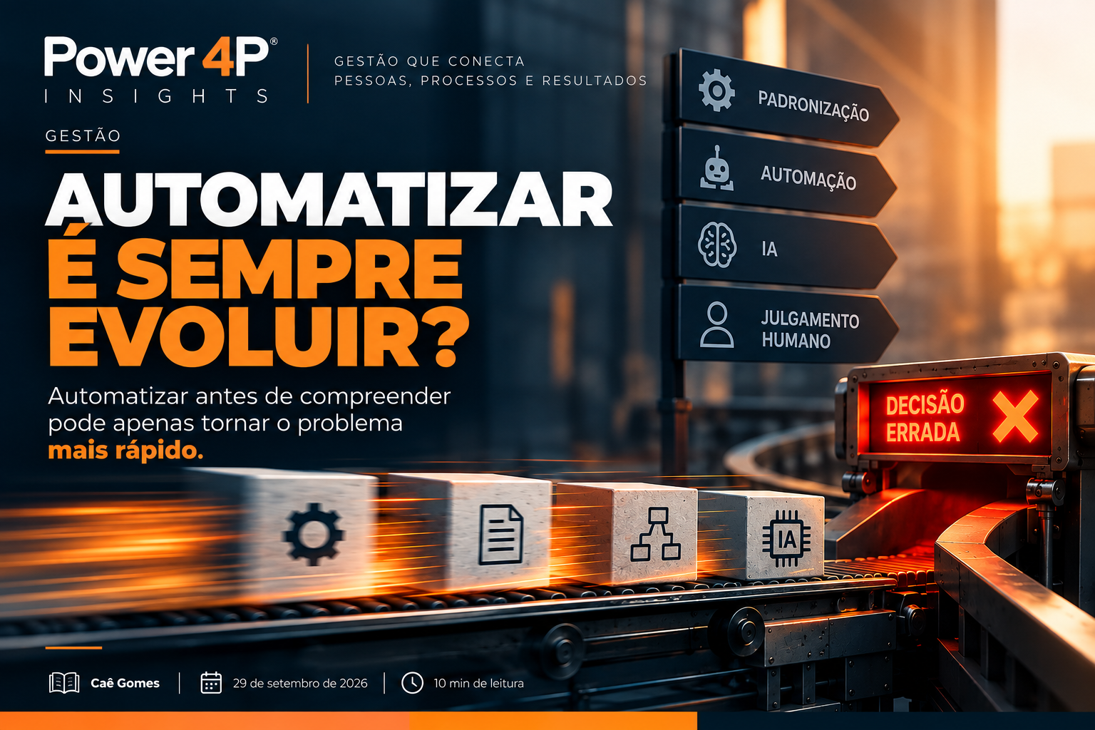 Automatizar o processo — ou automatizar o problema?